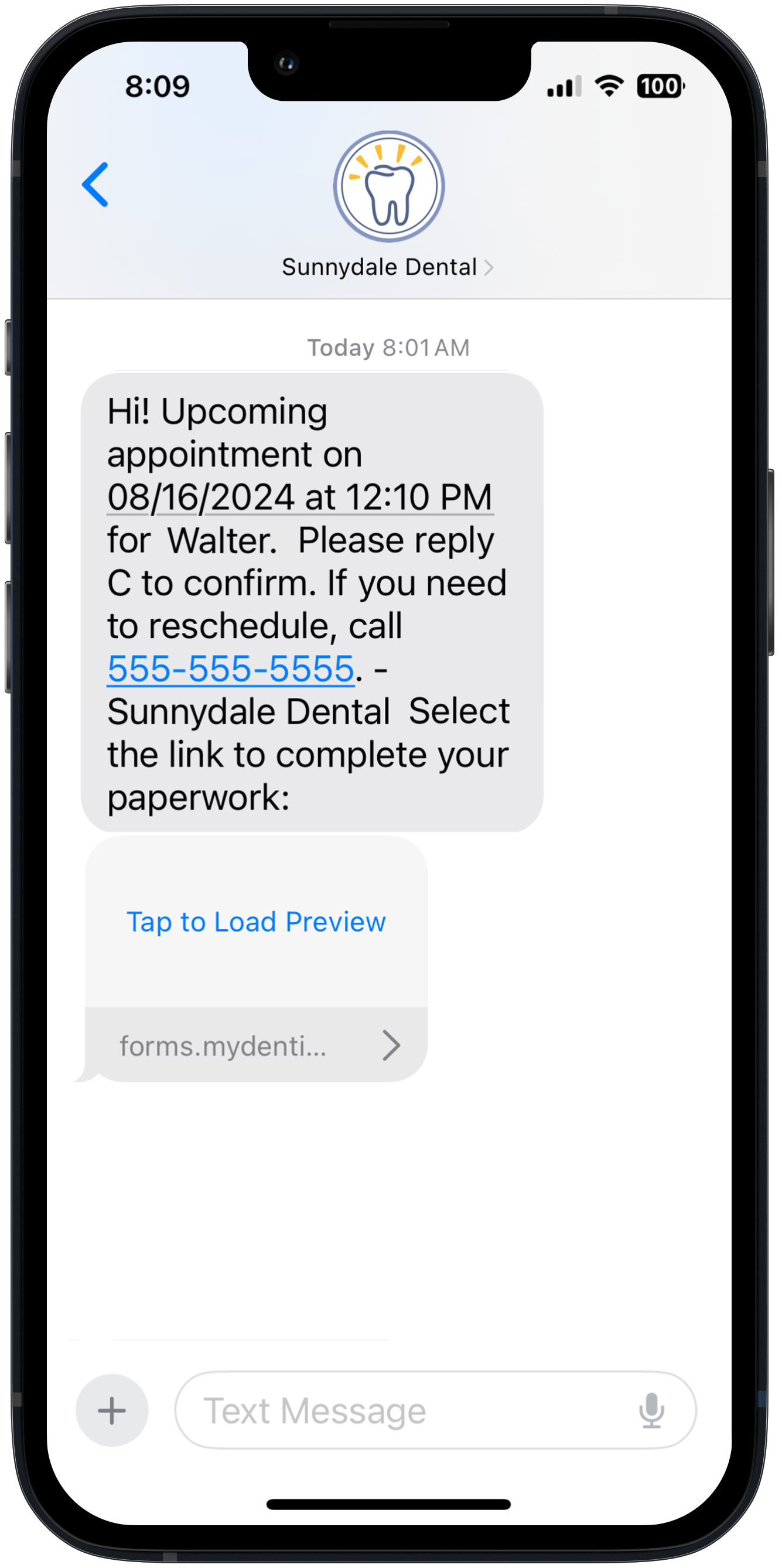 Phone with text that reads "Hi! Upcoming appointment on 08/16/2024 at 12:20PM for Walter. Please reply C to confirm. If you need to reschedule, call Dental 555-555-5555. Sunnydale Dental. Select the link to complete your paperwork:" Below is a bubble reading "Tap to Load Preview".