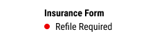Bolded text reading "Insurance Form". Underneath it is a red bullet with text reading "Refile Required".