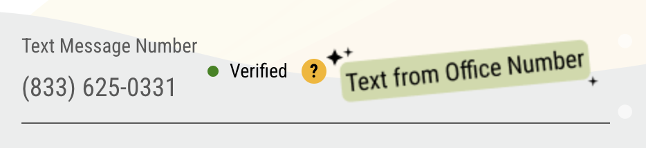 Green slanted "Text from Office Number" button next to the Text Message Number field that includes a phone number and a "Verified" message with a green dot.